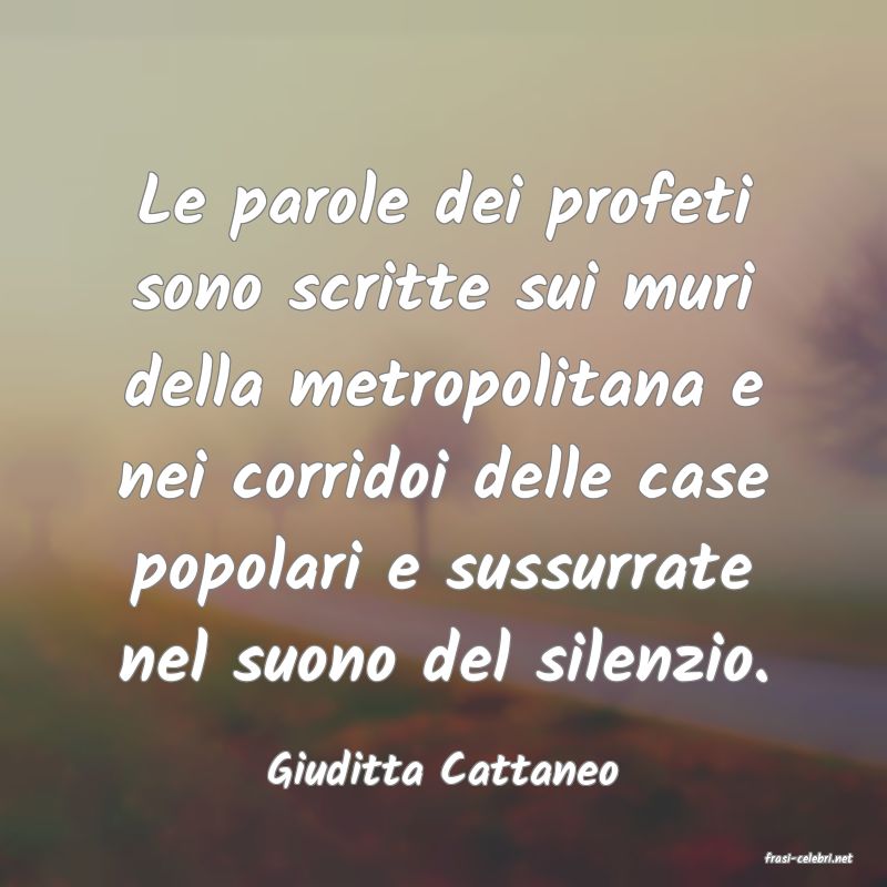 frasi di  Giuditta Cattaneo
