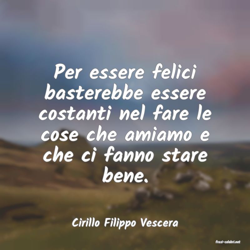 frasi di Cirillo Filippo Vescera