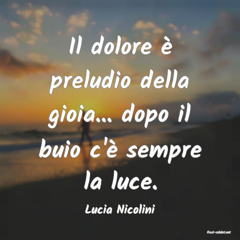 frasi di  Lucia Nicolini
