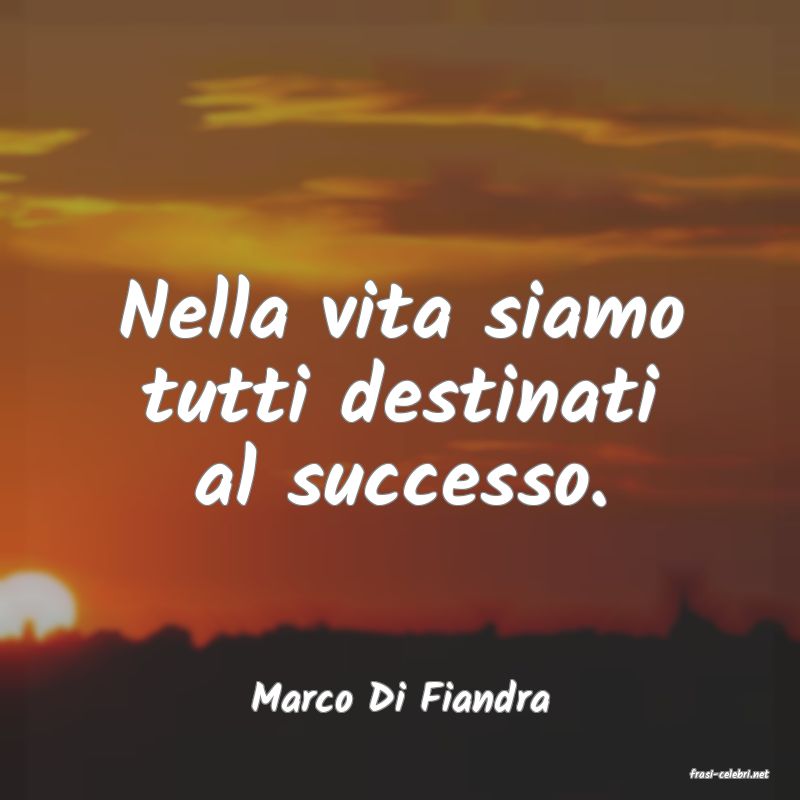 frasi di  Marco Di Fiandra
