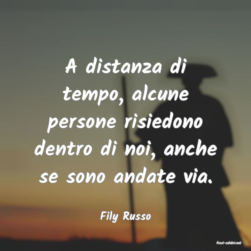 frasi di  Fily Russo
