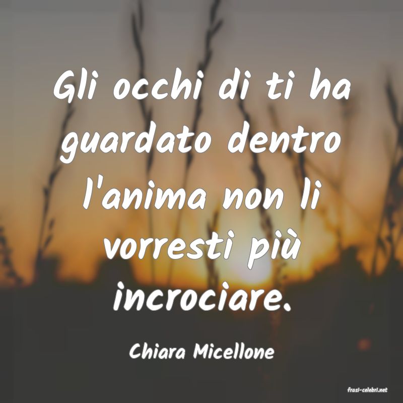 frasi di  Chiara Micellone
