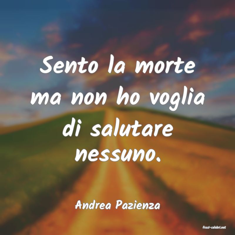 frasi di  Andrea Pazienza
