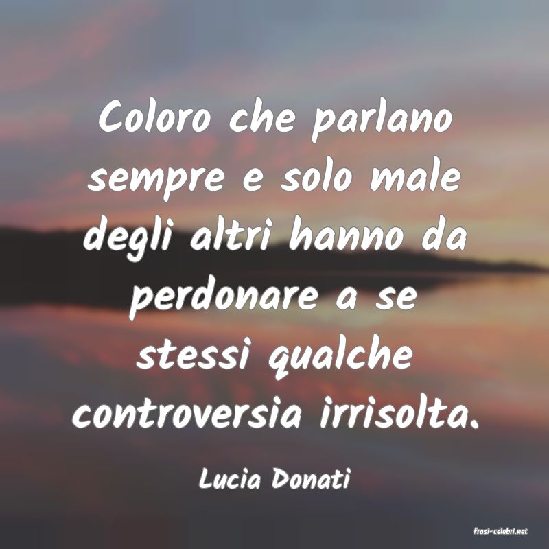 frasi di  Lucia Donati
