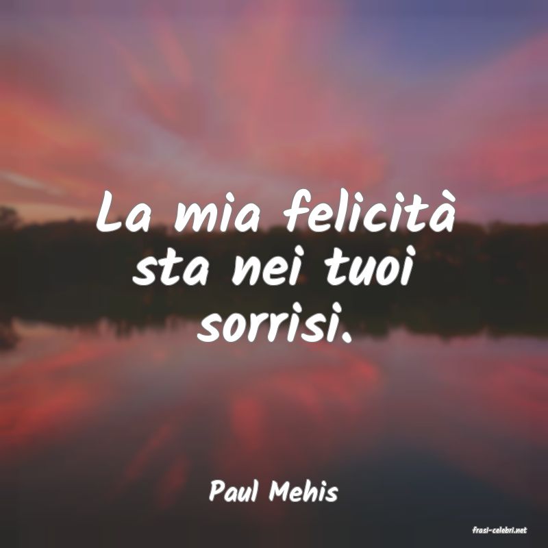 frasi di Paul Mehis