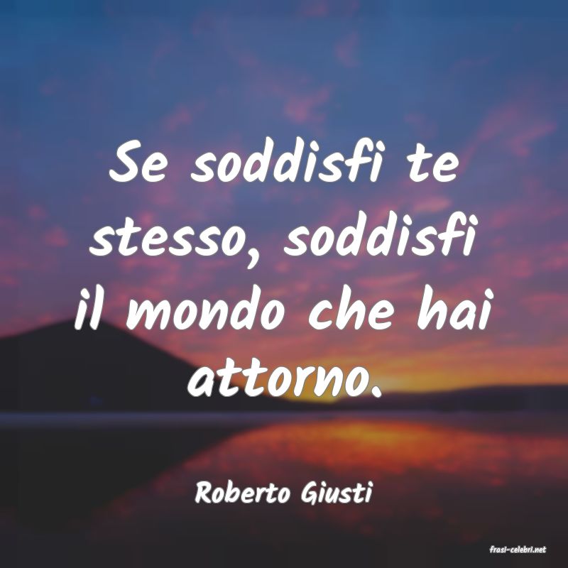 frasi di  Roberto Giusti
