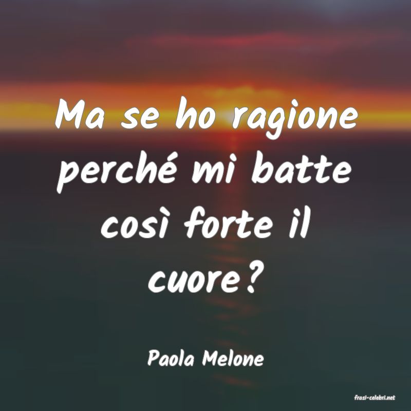 frasi di  Paola Melone
