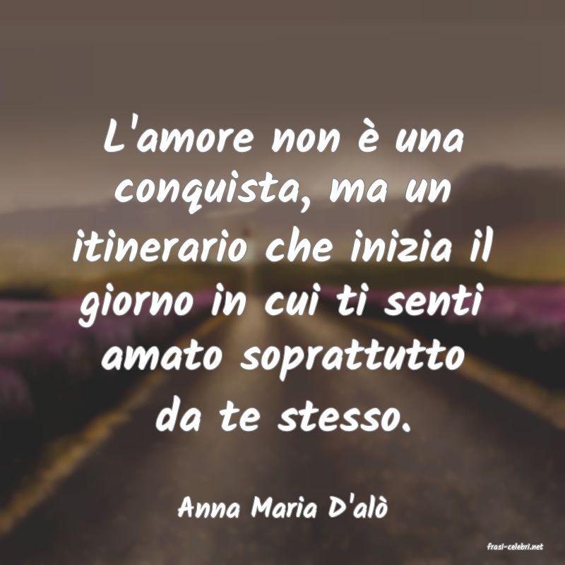 frasi di Anna Maria D'al