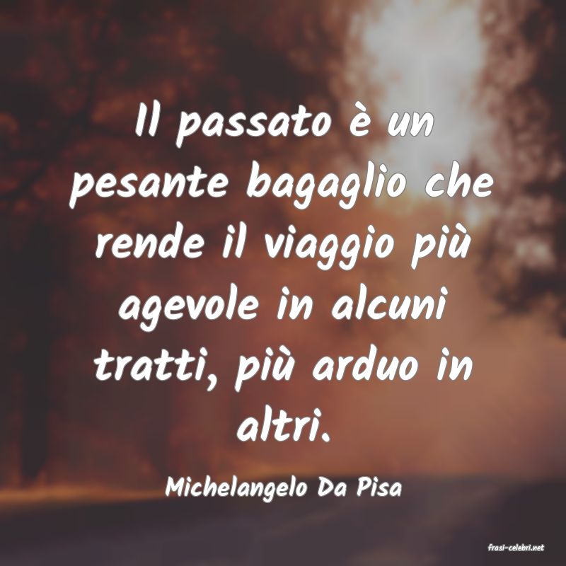 frasi di  Michelangelo Da Pisa
