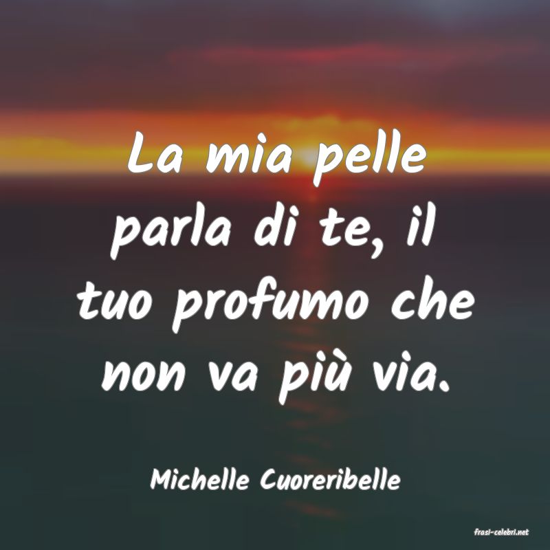 frasi di  Michelle Cuoreribelle

