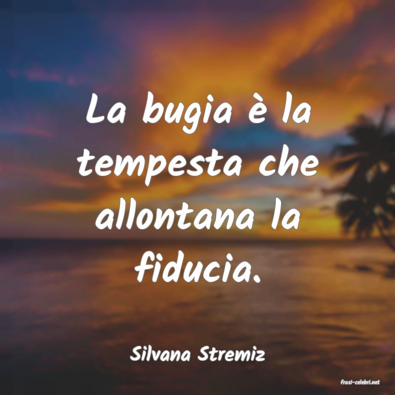 frasi di Silvana Stremiz