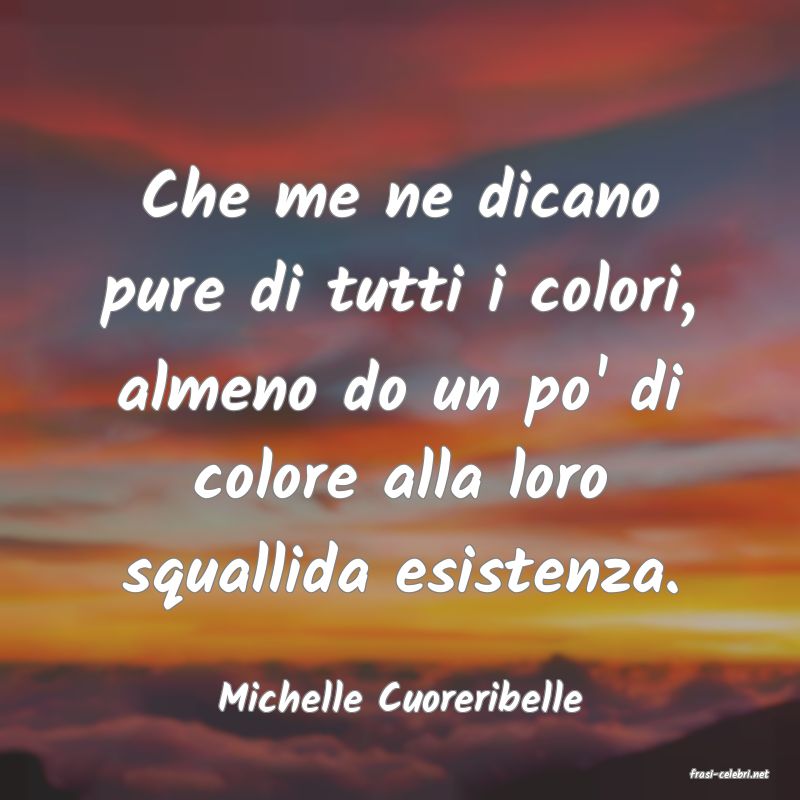 frasi di  Michelle Cuoreribelle
