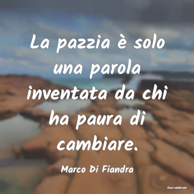 frasi di  Marco Di Fiandra
