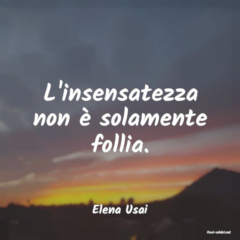 frasi di  Elena Usai
