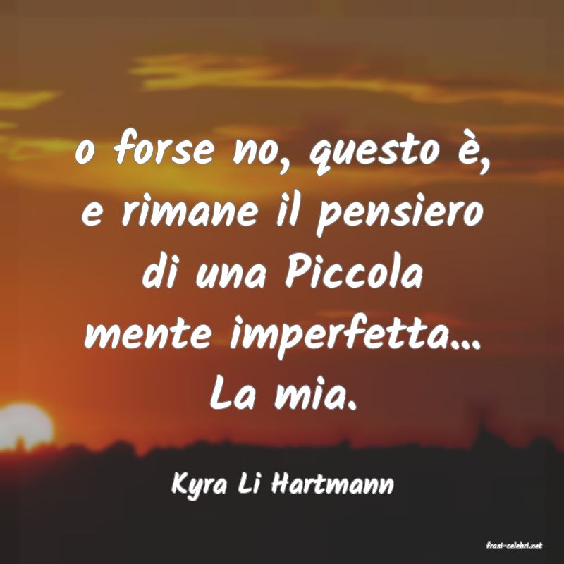 frasi di  Kyra Li Hartmann
