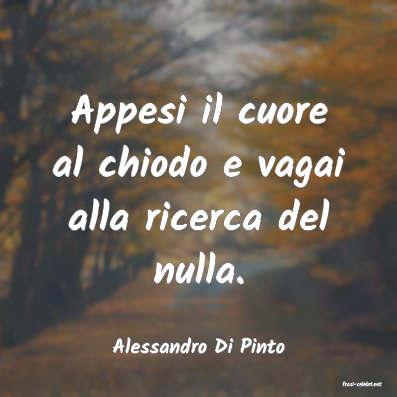 frasi di  Alessandro Di Pinto
