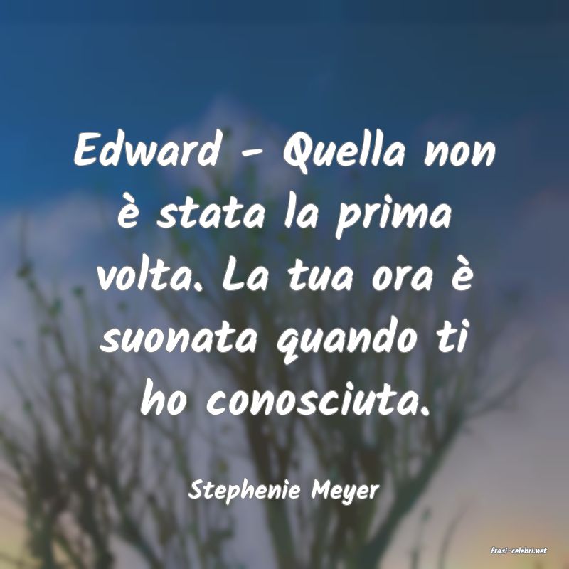 frasi di  Stephenie Meyer
