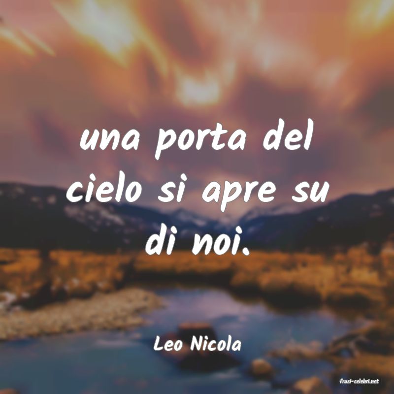 frasi di  Leo Nicola
