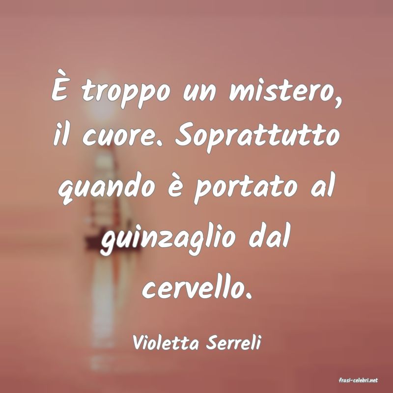 frasi di  Violetta Serreli
