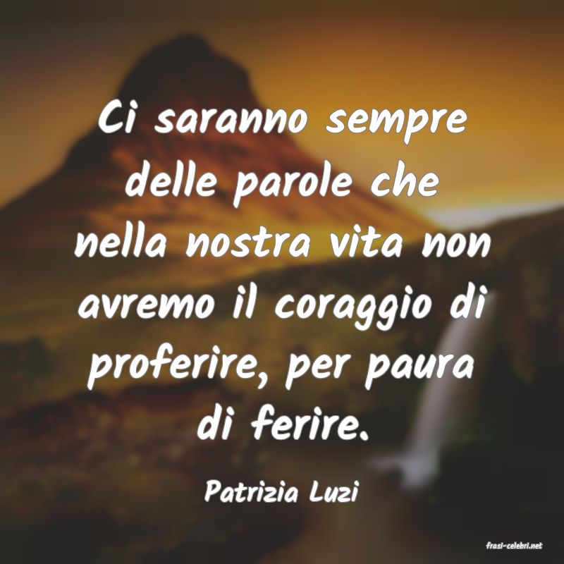 frasi di  Patrizia Luzi
