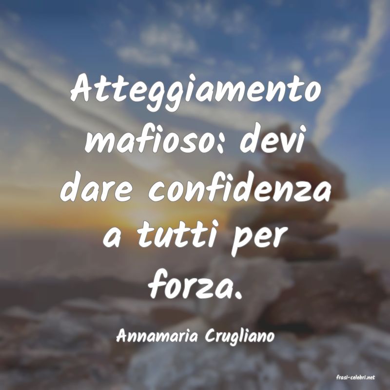 frasi di  Annamaria Crugliano
