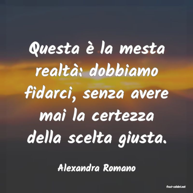 frasi di  Alexandra Romano
