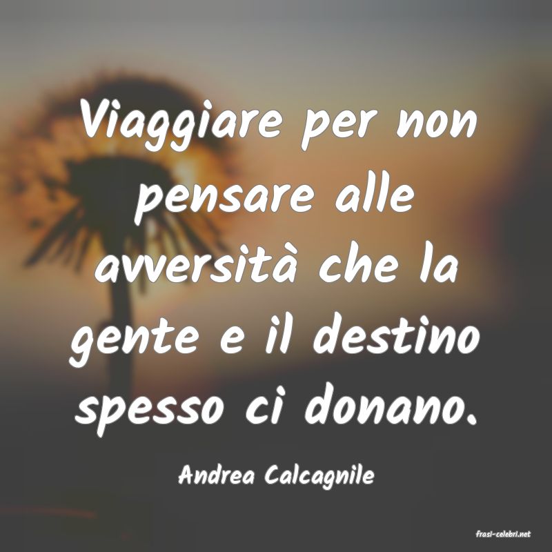 frasi di  Andrea Calcagnile
