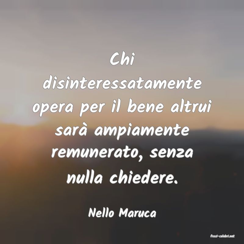 frasi di  Nello Maruca
