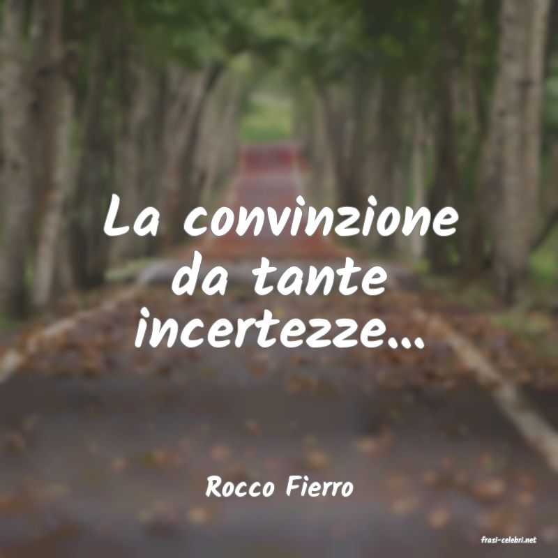 frasi di  Rocco Fierro
