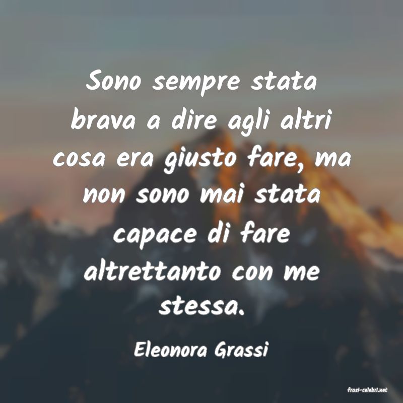 frasi di  Eleonora Grassi
