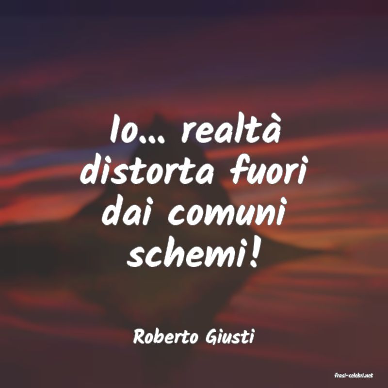 frasi di  Roberto Giusti
