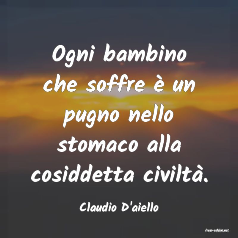 frasi di  Claudio D'aiello

