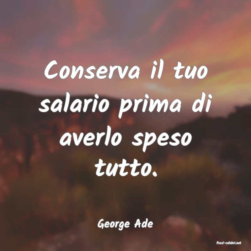 frasi di George Ade