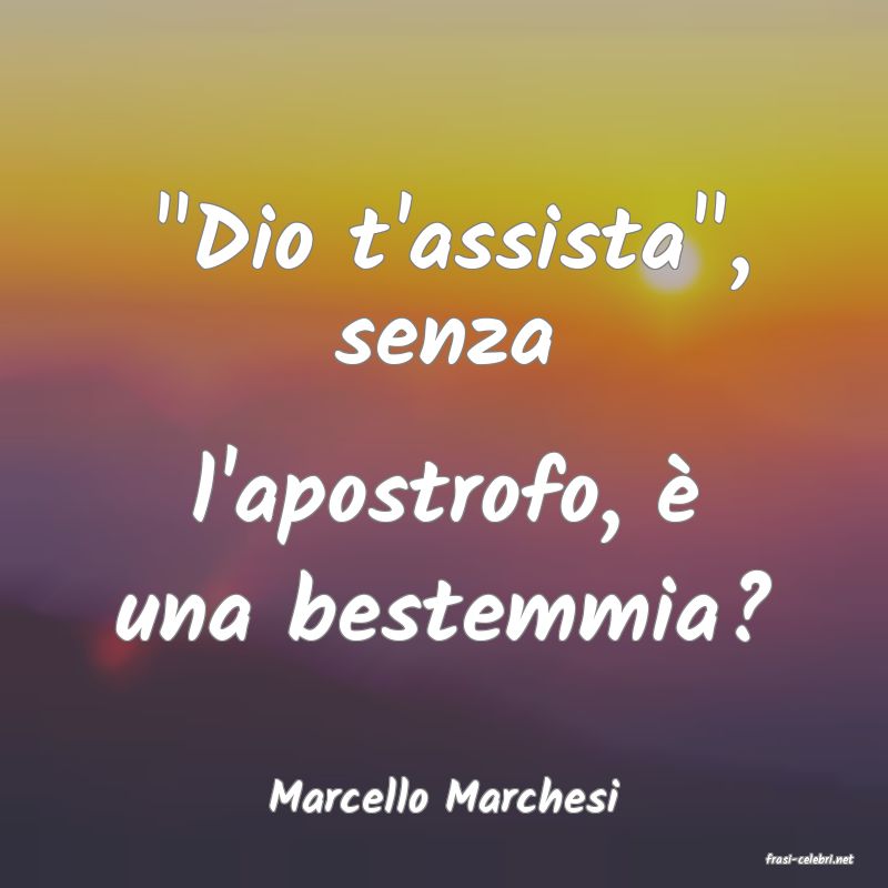 frasi di Marcello Marchesi