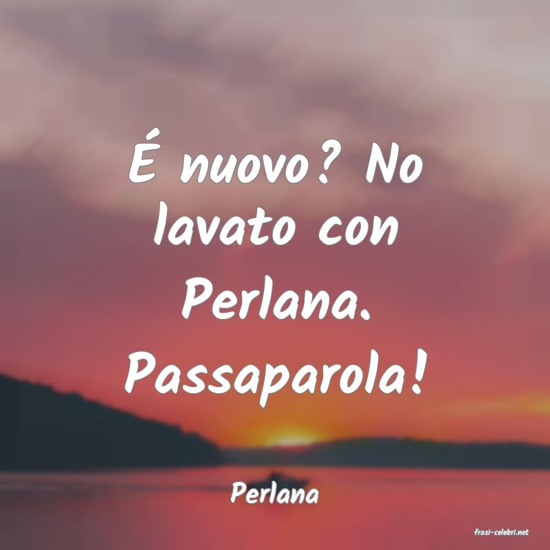 frasi di Perlana