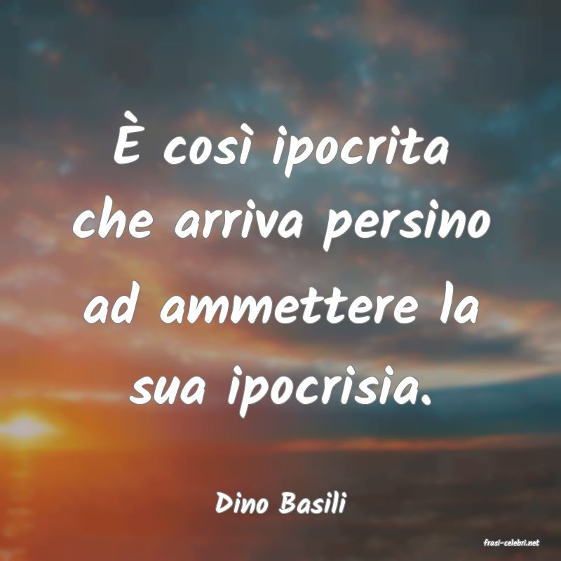 frasi di Dino Basili