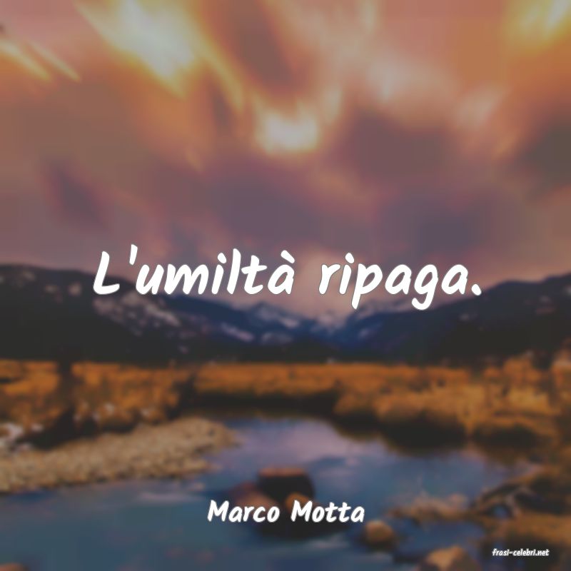 frasi di Marco Motta