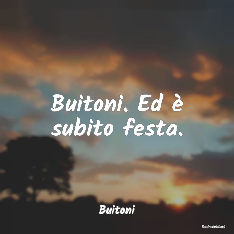 frasi di Buitoni