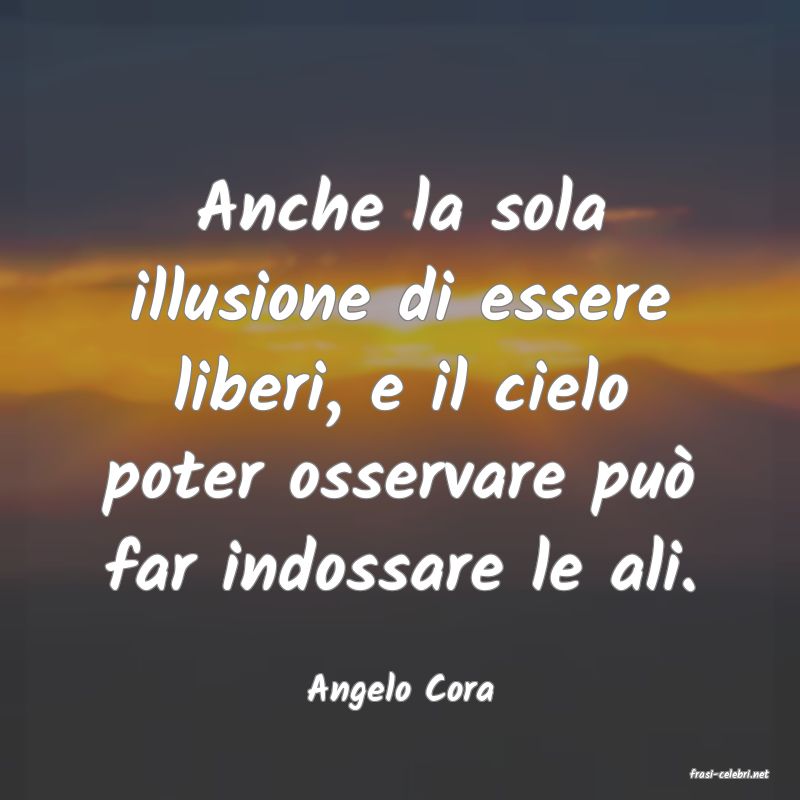 frasi di  Angelo Cora
