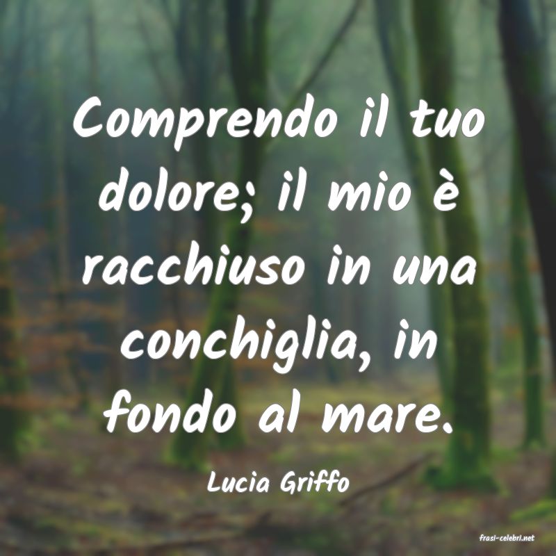frasi di  Lucia Griffo
