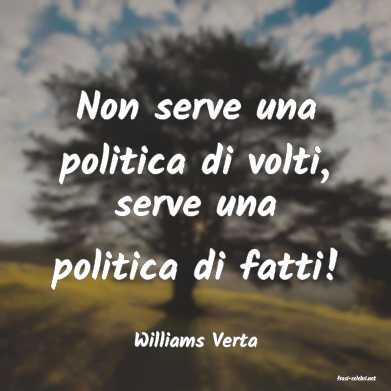 frasi di  Williams Verta
