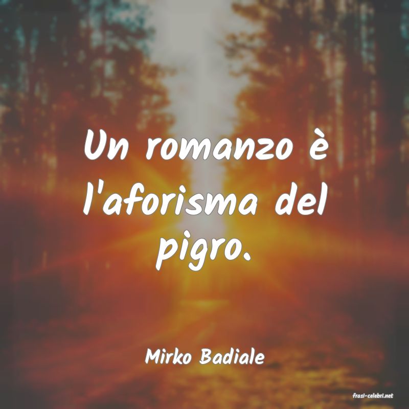 frasi di  Mirko Badiale
