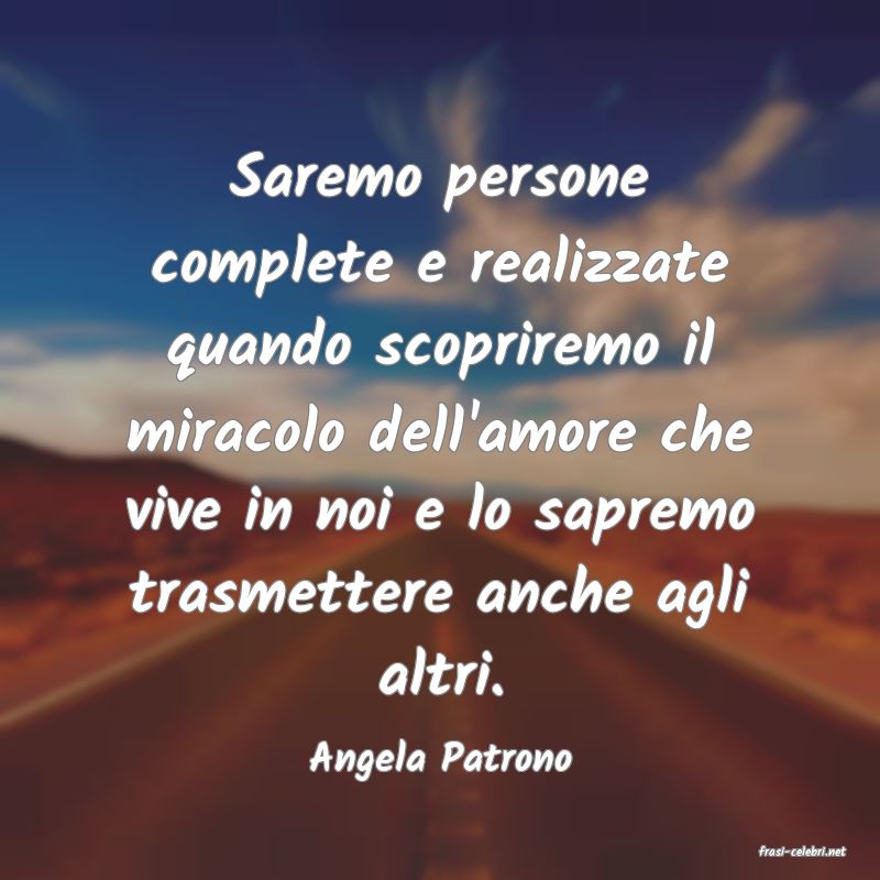 frasi di  Angela Patrono
