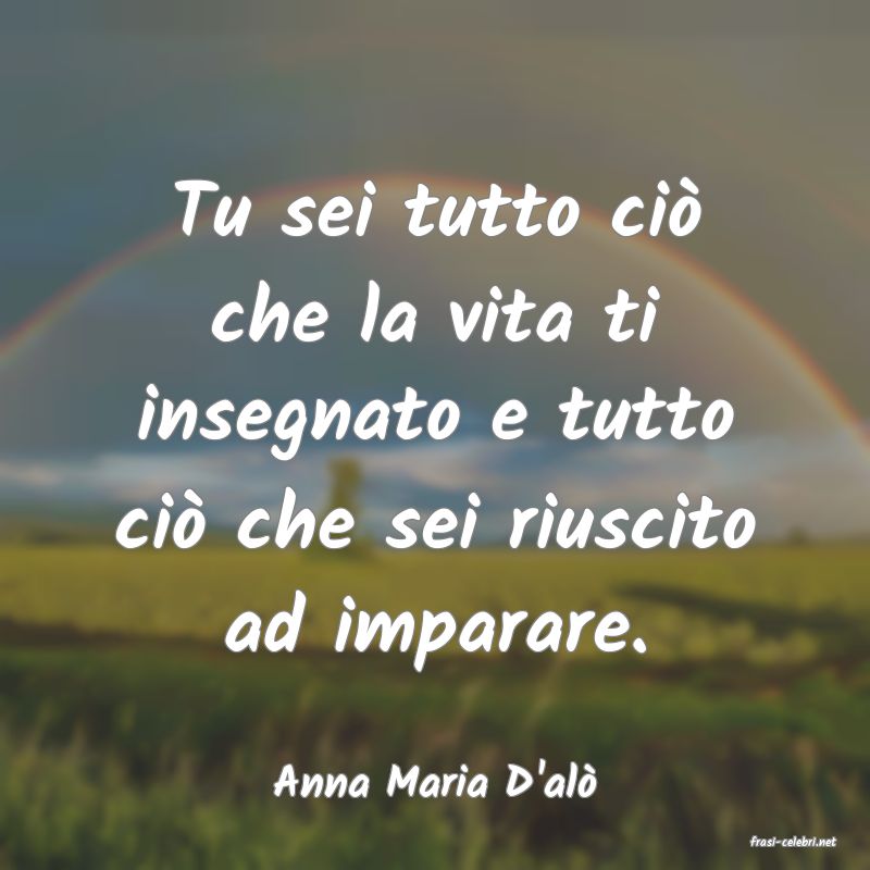 frasi di Anna Maria D'al