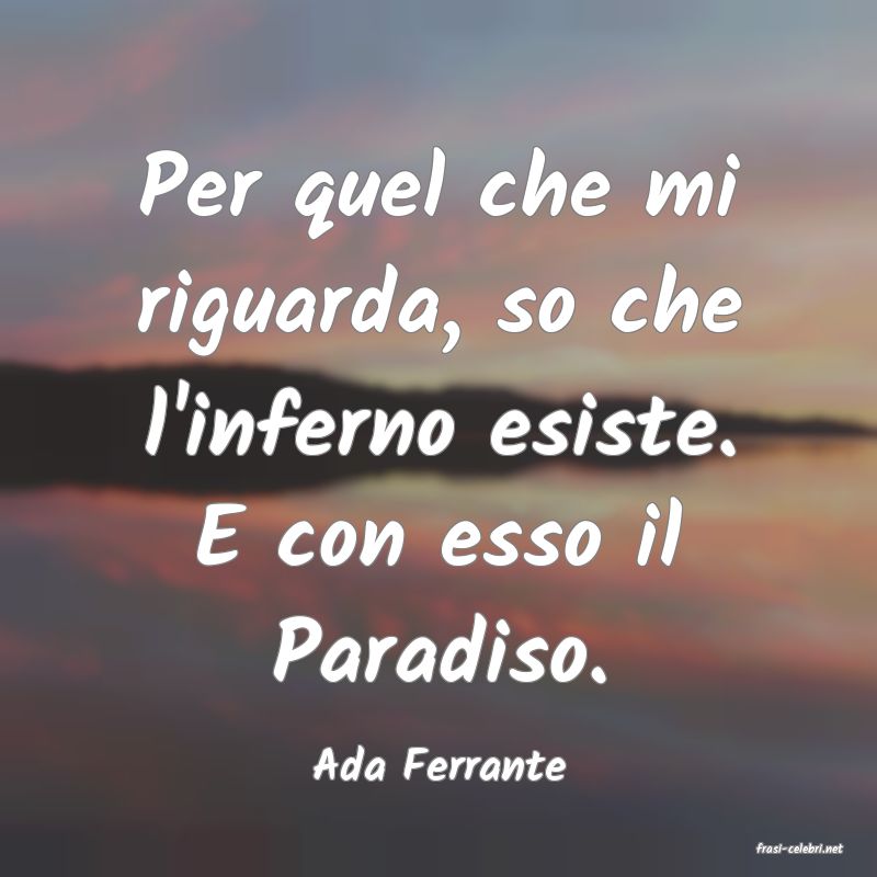 frasi di  Ada Ferrante
