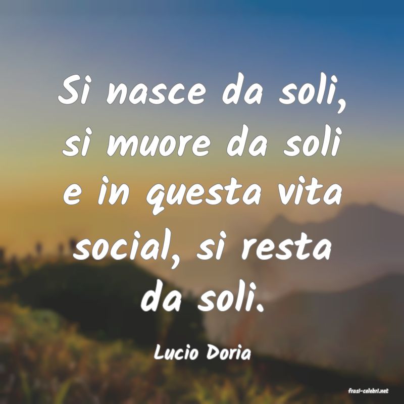 frasi di  Lucio Doria
