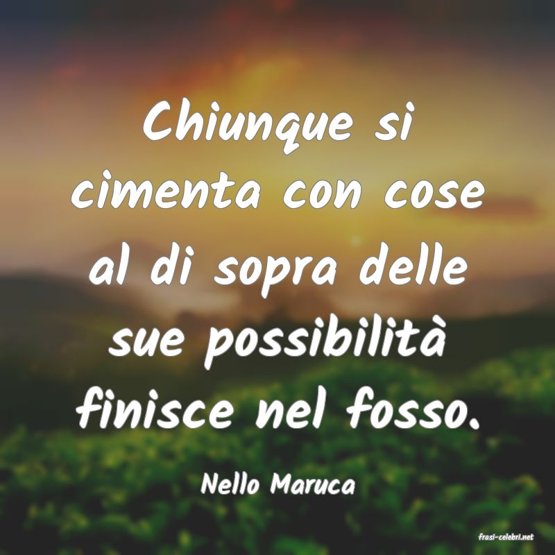 frasi di  Nello Maruca
