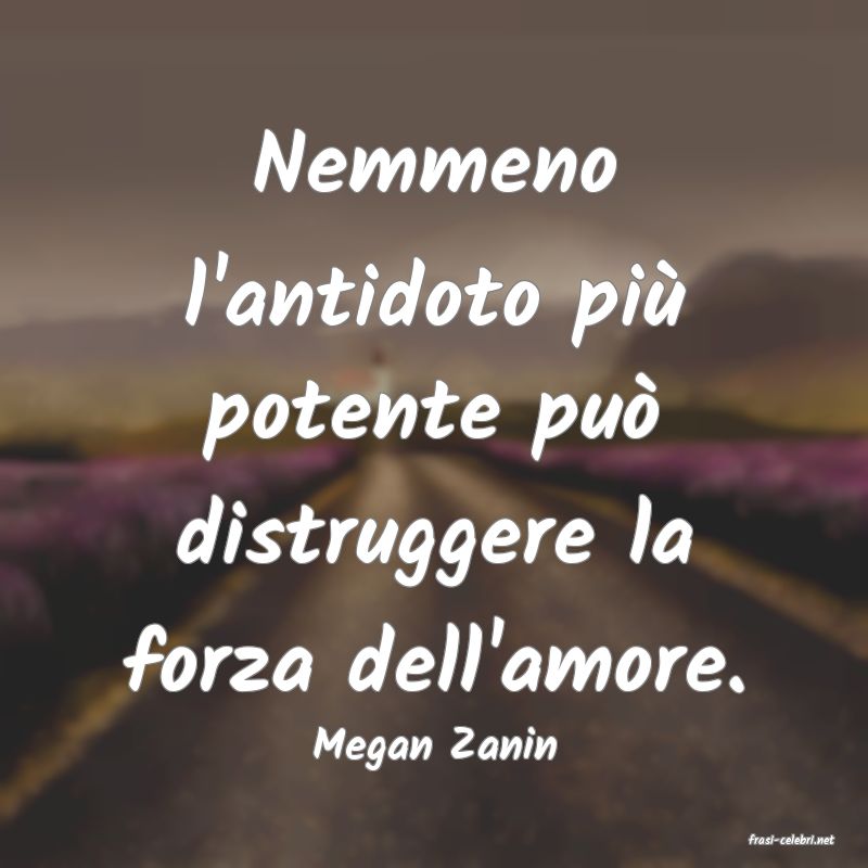 frasi di  Megan Zanin
