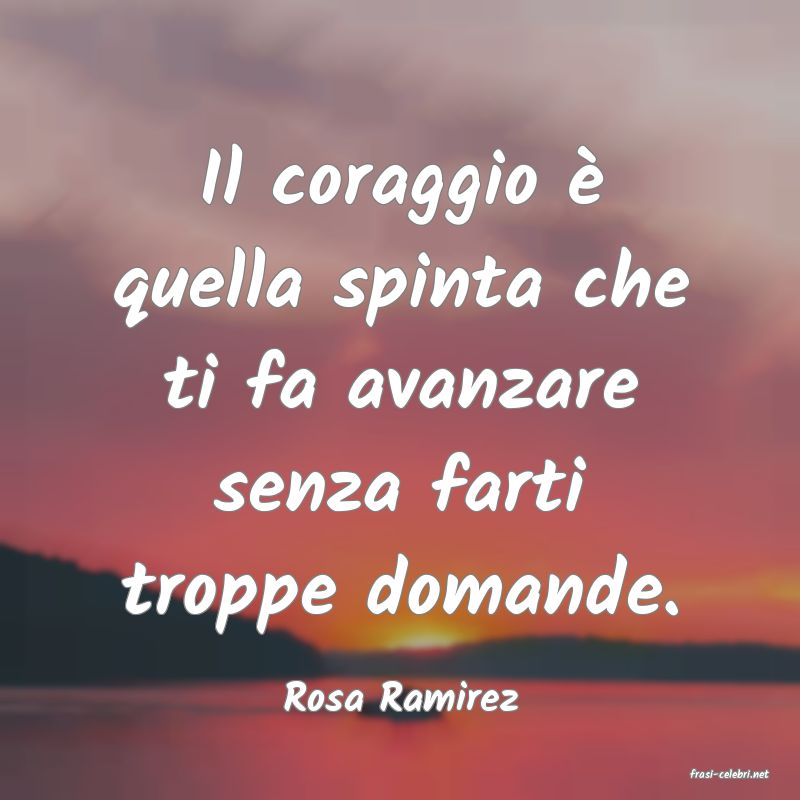 frasi di  Rosa Ramirez

