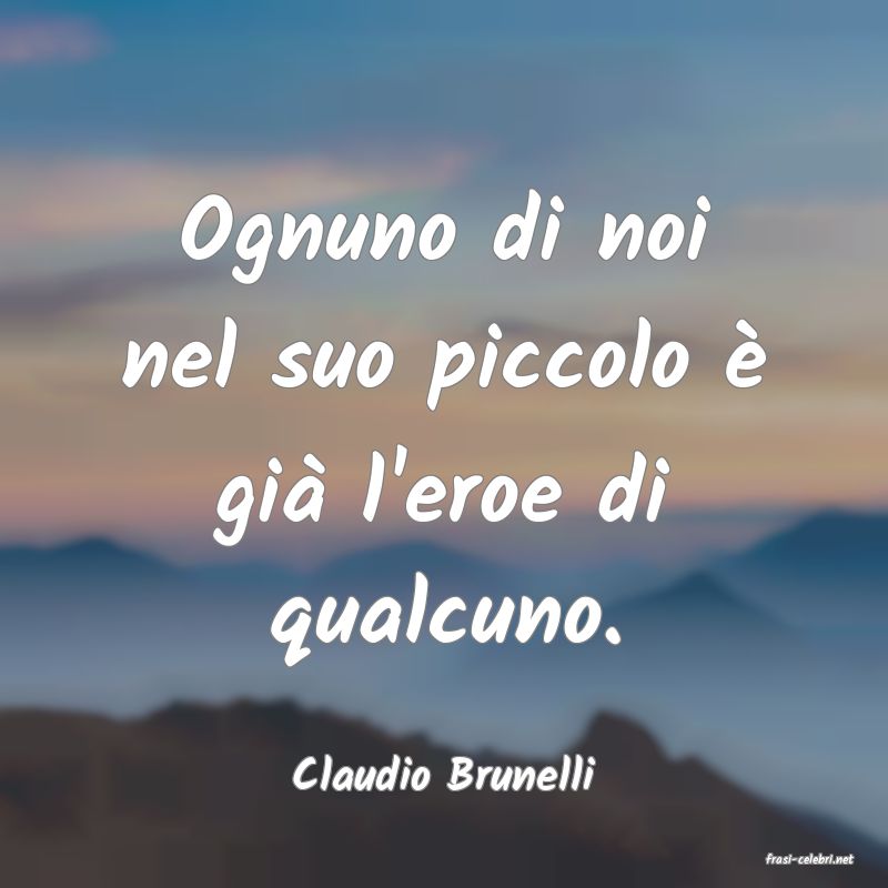 frasi di  Claudio Brunelli
